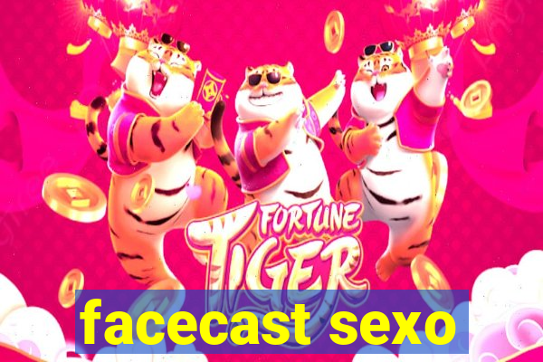 facecast sexo